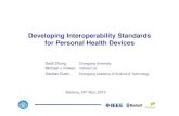 Developing Interoperability Standards for Personal Health ... · Developing Interoperability Standards for Personal Health Devices Daidi Zhong, Chongqing University Michael J. Kirwan,