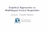 Empirical Approaches to Multilingual Lexical Acquisitiontbaldwin/lexacq/lecture04.pdfEmpirical Approaches to Multilingual Lexical Acquisition Lecture 4 (17/7/2008) Diﬃculties in