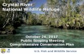 Crystal River National Wildlife Refuge given at public scoping... · October 26, 2017 Public Scoping Meeting Comprehensive Conservation Plan Crystal River National Wildlife Refuge