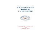 TENNESSEE BIBLE COLLEGE · 7 GENERAL INFORMATION Administration, Faculty, and Staff (see page 40) Authorization Tennessee Bible College is authorized by the Tennessee Higher Education