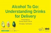 Alcohol To Go: Understanding Drinks for Delivery · ONLINE RETAILERS THIRD-PARTY DELIVERY SERVICES •Restaurant •Retail goods TRADITIONAL RETAILERS •Exploring alcohol delivery