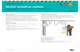 Metal welding safety - content.api.worksafe.vic.gov.au · Guidance ote Metal welding safety 5 Hazard Possible consequence Recommended controls Gas cylinders are not secured in location.