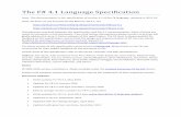 The F# 4.1 Language Specification · The F# 4.1 Language Specification Note: This documentation is the specification of version 4.1 of the F# language, released in 2015-16. Note: