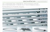 ALUMINIUM-PROFILTECHNOLOGIE ALUMINIUM PROFILE … · test procedures and testing by the accredited Schüco Technology Center, one of the largest test centres for aluminium technology.