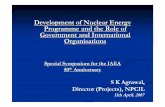 Development of Nuclear Energy Programme and the Role of ... fileRajasthan Atomic Power Station (1 ×100 MWe, 1 ×200 MWe, 2 ×220 MWe) Madras Atomic Power Station (2 ×220 MWe) Tarapur