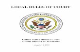 LOCAL RULES OF COURT - tnmd.uscourts.gov rules 8.14.2018.pdf · iii . Preface to the 2018 Amendments . It has been more than a decade, perhaps nearly two, since comprehensive amendments