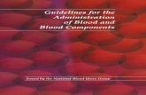 Guidelines for the Administration of Blood and Blood ... · POSITION STATEMENT Important steps in the administration of blood components start with the correct identification of the
