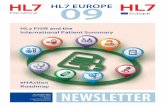 HL7 FHIR and the International Patient Summary · HL7 EUROPE09 HL7 European Office Square de Meeûs 38/40 1000 Brussels Belgium E-mail: EUoffice@HL7.org Website: NEWSLETTER HL7 FHIR