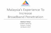 Malaysia’s Experience To Increase Broadband Penetration · Malaysia’s Experience To Increase Broadband Penetration Bukhari Yahya COMEC Meeting Ankara, Turkey 16 March 2017