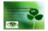 Life Cycle Assessment LCA - lko.fs.um.silko.fs.um.si/sites/default/files/EKO DAN_Likon.pdf · LCA analiza je metoda za ovrednotenjeLCA analiza je metoda za ovrednotenje masnih inmasnih