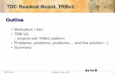 TDC Readout Board, TRBv2 Outline - GSI Wiki · 20070604 Michael Traxler, GSI 1 TDC Readout Board, TRBv2 Outline • Motivation / Aim • TRB V2 – projects with TRBv2 platform •