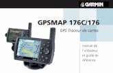 GPS Traceur de cartes - Garmin Internationalstatic.garmin.com/pumac/GPSMAP176C_OwnersManual,French.pdf · Votre GPSMAP 176 Garmin bénéﬁ cie des performances universellement reconnues
