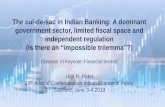 The cul-de-sac in Indian Banking: A dominant government ... Patel Keynote... · 2 Indian funding model is bank-led; hence, banking sector health has to be a priority area. The dominance