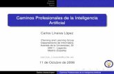 Caminos Profesionales de la Inteligencia Artificialscalab.uc3m.es/~clinares/download/talks/2006-10-11.pdfPasado Presente Futuro Caminos Profesionales de la Inteligencia Artiﬁcial