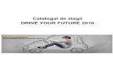 Catalogul de stagii DRIVE YOUR FUTURE 2016 - ucv.ro · Principalele activităţi ale companiei sunt desfăşurate la: Uzinele Dacia de la Mioveni (Uzina Vehicule, Uzina Mecanica şi