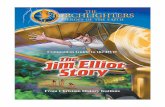 Companion Guide for the DVD, · Companion Guide for the DVD, The Torchlighters: The Jim Elliot Story Learn more about The Torchlighters: Heroes of the Faithprograms at