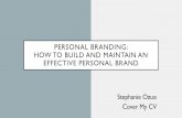 Personal Branding: How to build and maintain an effective ... · AGENDA Personal Branding 101 Why it’s important What impacts your personal brand How to build a personal brand Tips,