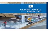 UMASS LOWELL Card 2.16_tcm18-233345.pdf · UMASS LOWELL 2016 Report Card National Rankings and Recognition U.S. News & World Report, “National Universities” • UMass Lowell is