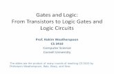Gates and Logic: From Transistors to Logic Gates and Logic ... · Goals for Today • From Switches to Logic Gates to Logic Circuits • Logic Gates From switches Truth Tables •
