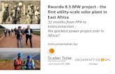 Rwanda 8.5 MW project -the first utility-scale solar plant ... Africa... · Rwanda 8.5 MW project -the first utility-scale solar plant in East Africa 12 months from PPA to Interconnection