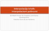 Interpolacija krivih: Interpolacioni polinomiimft.ftn.uns.ac.rs/~natasa/old/uploads/Main/Interpolacija1.pdf · Interpolacija O čemu vodimo računa kada definišemo krivu koja prolazi