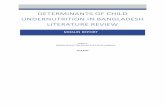 DETERMINANTS OF CHILD UNDERNUTRITION IN BANGLADESH ... · This literature review identifies and summarises existing evidence on the determinants of undernutrition in children under