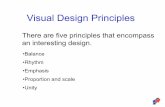•Emphasis •Rhythm •Balance - onthemedia.weebly.com fileVisual Design Principles There are five principles that encompass an interesting design. •Balance •Rhythm •Emphasis