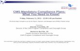 CMS Mandatory Compliance Plans: What You Need to Know! · CMS Mandatory Compliance Plans: CMS Mandatory Compliance Plans: What You Need to Know! Friday,Friday, February 11, 2011 ·