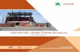 VERTICAL SHAFT BRICK KILN - devalt.org · VERTICAL SHAFT BRICK KILN During the course of developing this manual, every effort was made to include the existing knowledge base, along