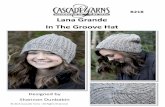Lana Grande In The Groove Hat - Cascade Yarns · Lana Grande In The Groove Hat Designed by Shannon Dunbabin Skill Level: Easy Finished Size: 21" circumference x 9" length from cast