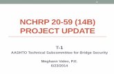 NCHRP 20-59 (14B) PROJECT UPDATEsp.bridges.transportation.org/Documents/2014 SCOBS presentations... · NCHRP 20-59 (14B) PROJECT UPDATE T-1 AASHTO Technical Subcommittee for Bridge