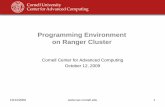 Programming Environment on Ranger Cluster · Programming Environment on Ranger Cluster Cornell Center for Advanced Computing October 12, 2009. 10/12/2009. . 1