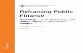 Reframing Public Finance - internationalbudget.org · 2 This paper outlines the elements of a proposal to reframe debates around public finance and government budgets, giving more
