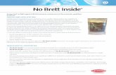 No Brett Inside - catalogapp.lallemandwine.com · stable, barnyard) or pharmaceutical notes (Band-Aid®, medicinal)… Even at low population levels (1 to 1000 CFU/mL), Brettanomyces