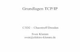 Vortrag Grundlagen TCP/IP - c3d2.de · ARP – Address Resolution Protocol Auflösung von IP-Adressen in Hardwareadressen Identifizierung der Netzwerkadapter über MAC-Adressen (Media