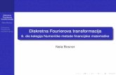Diskretna Fourierova transformacija - PMFnela/nmfmpredavanja/nmfm_DFT.pdf · Diskretna Fourierova transformacija Nela Bosner Diskretna Fourierova transformacija Trigonometrijska interpolacija