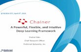 A Powerful, Flexible, and Intui5ve Deep Learning Frameworkon-demand.gputechconf.com/gtc/...hido-chainer-deep-learning-framework.pdf · A Powerful, Flexible, and Intui5ve Deep Learning