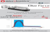 THE BASIC GATE SAFETY - microtronics.it · basic the basic gate safety force tester for automatic gates and doors blueforce basic - in compliance with ref. doc. - dhf ts-011:2016