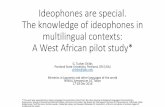 Ideophones are special. The knowledge of ideophones in ... Idph... · Ideophones are special. The knowledge of ideophones in multilingual contexts: A West African pilot study* G.
