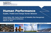 Human Performance - nerc.com · Human Performance Explain, Predict and Change Human Behavior James Merlo, PhD, Senior Director of Reliability Risk Management Human Performance Conference