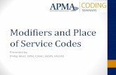 Modifiers and Place of Service Codes - apma.org Modifiers â€¢Modifiers are to be used when additional