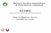 ACAMS - dla.mil · Individual designated at a command, installation, or activity that is ultimately responsible for control, reporting, use and maintenance of DOD-