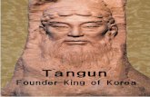 Tangun - bannedthought.net · “Our people, whose father is Tangun, have lived steadfastly through the succession of one and the same bloodline, language and cultural tradition for