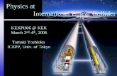 Physics at International Linear Collider - KEKresearch.kek.jp/group/riron/workshop/KEKPH2006/file/Yoshioka.pdf3/4/2006 KEKPH06@KEK 1 Physics at International Linear Collider KEKPH06