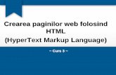 Crearea paginilor web folosind HTML (HyperText Markup ...elth.pub.ro/~abordianu/cursIA3.pdf · formatare a unui text de pe o pagină web, care combină textul cu informațiile suplimentare