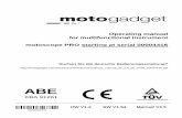 ABE - motogadget · HW V1.2 SW V1.54 Manual V3.5. 1 CAUTION FOR ALL U.S. CUSTOMERS THIS PRODUCT IS NOT D.O.T. APPROVED AND INTENDED FOR SHOW USE ONLY! CAUTION: IF YOU ARE NOT A CERTIFIED