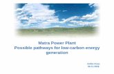 Matra Power Plant Possible pathways for low-carbon energy ... · 1 Matra Power Plant Possible pathways for low-carbon energy generation Zoltán Orosz 06.11.2018.