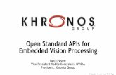 Open Standard APIs for Embedded Vision Processing · Need for Camera Control API • We have choice of APIs for image and vision image processing - BUT no open standard API for camera
