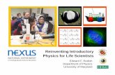 Reinventing Introductory Physics for Life Scientists - PBworksumdberg.pbworks.com/w/file/fetch/87603985/UBC.pdf · Reinventing Introductory Physics for Life Scientists Edward F. Redish