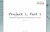 Project 1, Part 1 - seymourduncan.com · ©2011 by Joe Gore toneﬁend DIY CLUB 1 Project 1, Part 1 Breadboarding a Bad-Ass Distortion Circuit v03, 03.16.12